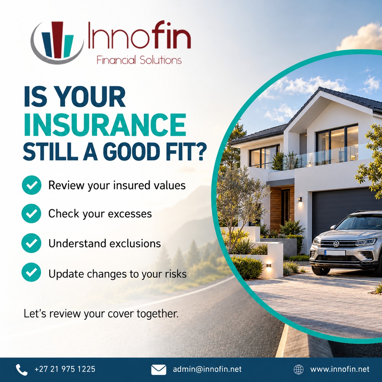Your life changes. Does your insurance keep up?

Home improvements, new purchases or changes in how you use your vehicle are good reasons to review your cover.

Let’s look at your insured values, excesses and exclusions together, so you understand your policy and whether it still suits your needs.

Contact Innofin Financial Solutions:
📞 +27 21 975 1225
✉️ admin@innofin.net
🌐 www.innofin.net

#InsuranceReview #ShortTermInsurance #Innofin